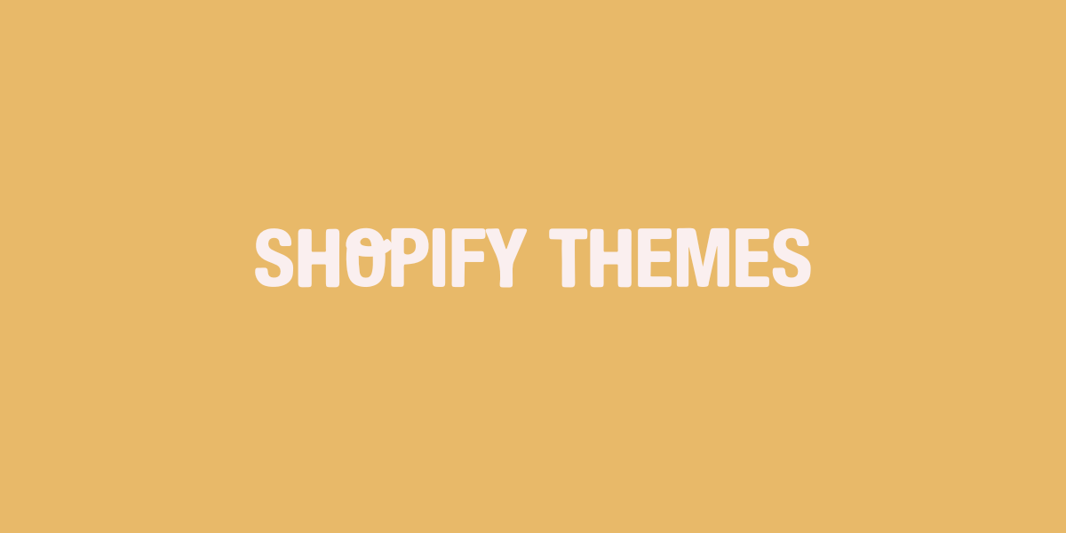 Featured image for SHOPIFY THEMES collection
