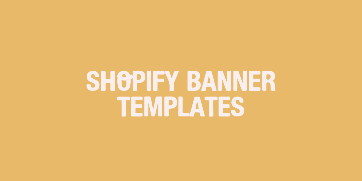 SHOPIFY BANNER TEMPLATES