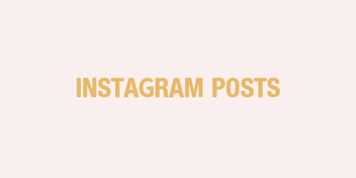 INSTAGRAM POSTS